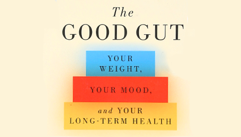 7 Valuable Lessons From The Good Gut